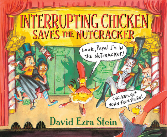 Interrupting Chicken Saves the Nutcracker (Interrupting Chicken)