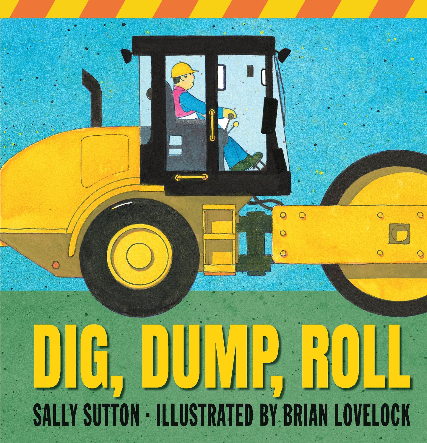 Dig, Dump, Roll - (A Rhyming Construction Book with Trucks, Steam Rollers, Machines, and Noisy Vehicles for Babies, Toddlers, Preschoolers, and Kids Ages 2-5) (Construction Crew)