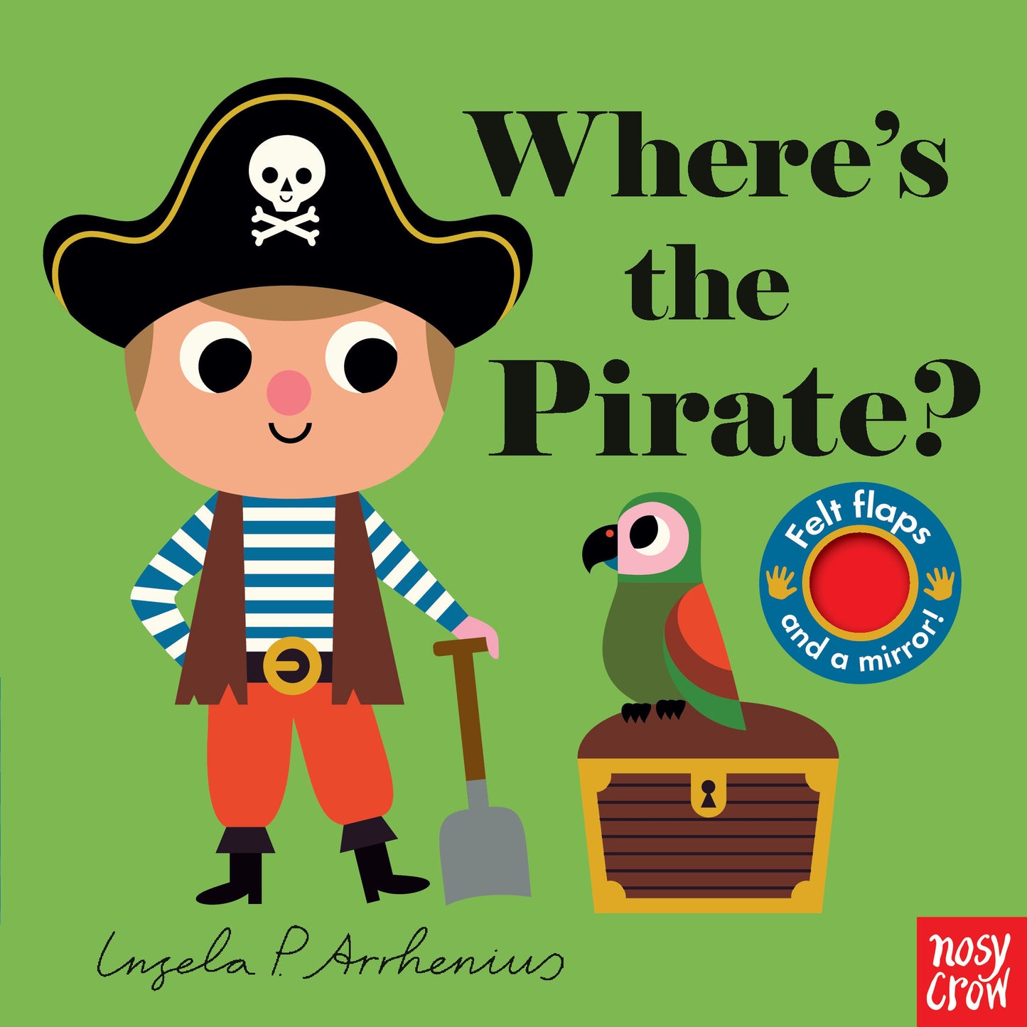 Where's the Pirate? - (An Interactive, Sensory Lift-the-Flap Book with Felt Flaps and a Mirror for Babies & Toddlers. Pirate Friends Include a Monkey, Parrot, & Shark.) (Where's The)