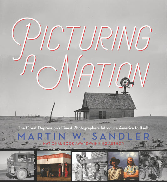 Picturing a Nation: The Great Depression�s Finest Photographers Introduce America to Itself