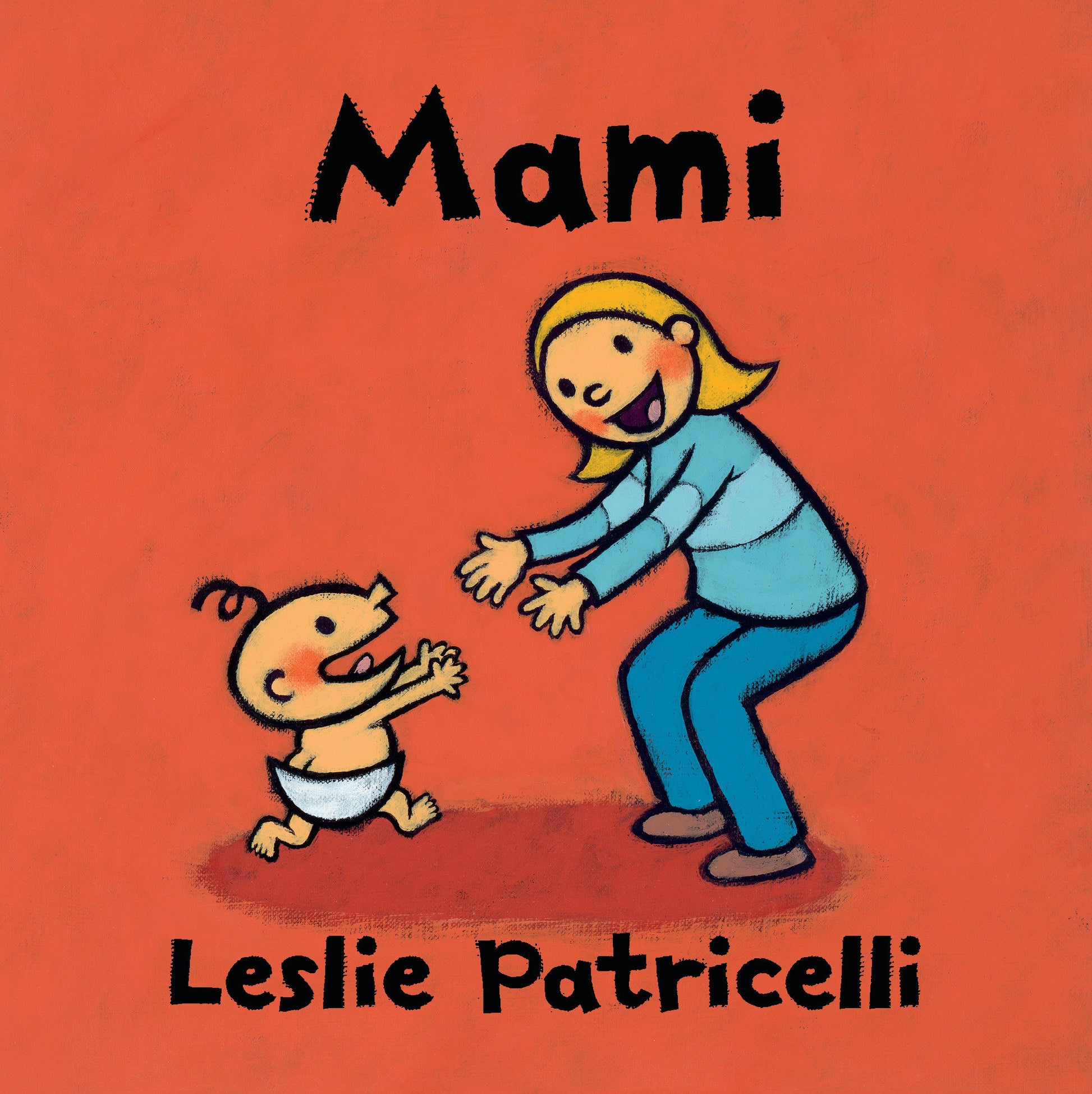 Mami - (Una emotiva historia sobre el vínculo entre madre e hijo para bebés y niños pequeños) (Leslie Patricelli Board Books)