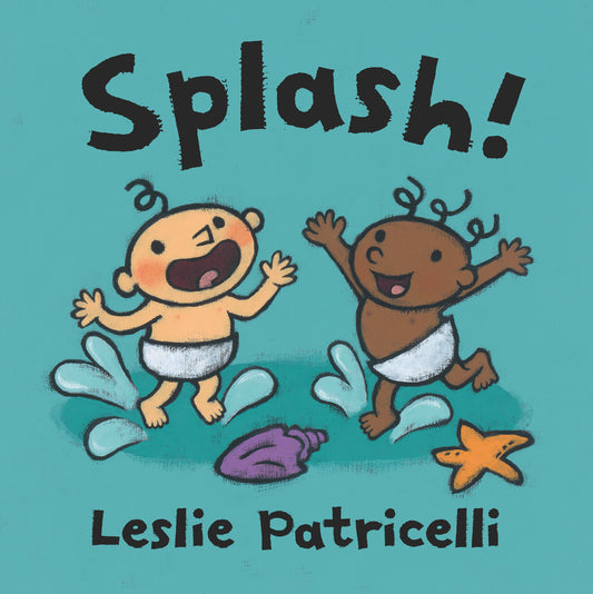 Splash! - (A Playful Introduction to Summer Fun at the Beach for Babies and Toddlers) (Leslie Patricelli Board Books)