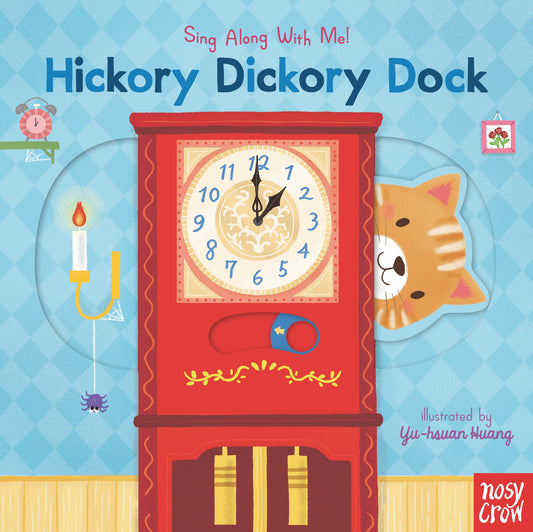 Hickory Dickory Dock - (A Classic Nursery Rhyme Board Book with Interactive Sliders and QR Code for Instrumental and Vocal Versions - For Babies and Toddlers) (Sing Along with Me!)