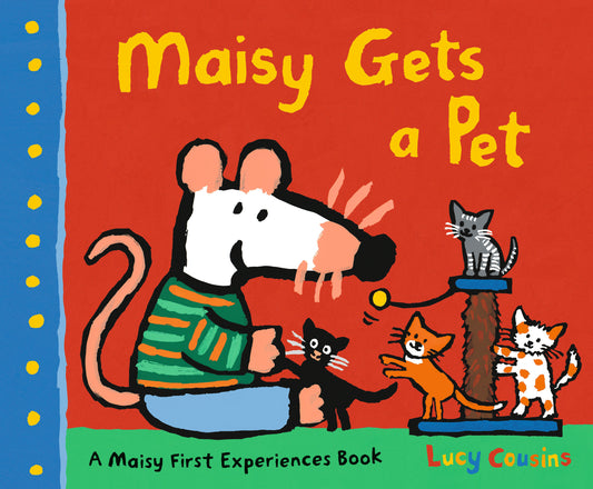 Maisy Gets a Pet - A Maisy First Experience Book (Maisy First Experiences)