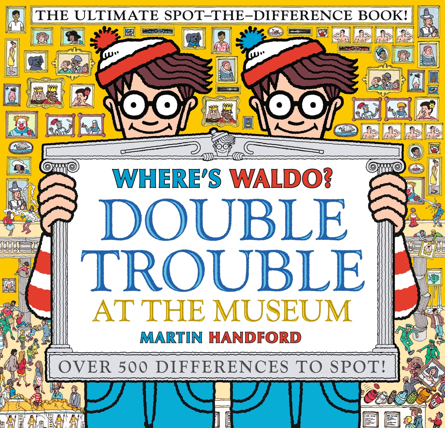 Where's Waldo? Double Trouble at the Museum: The Ultimate Spot-the-Difference Book! - (A Compare-and-Find Activity Book with Over 500 Changes to Identify - a Perfect Gift & Travel Companion for All Ages) (Where's Waldo?)