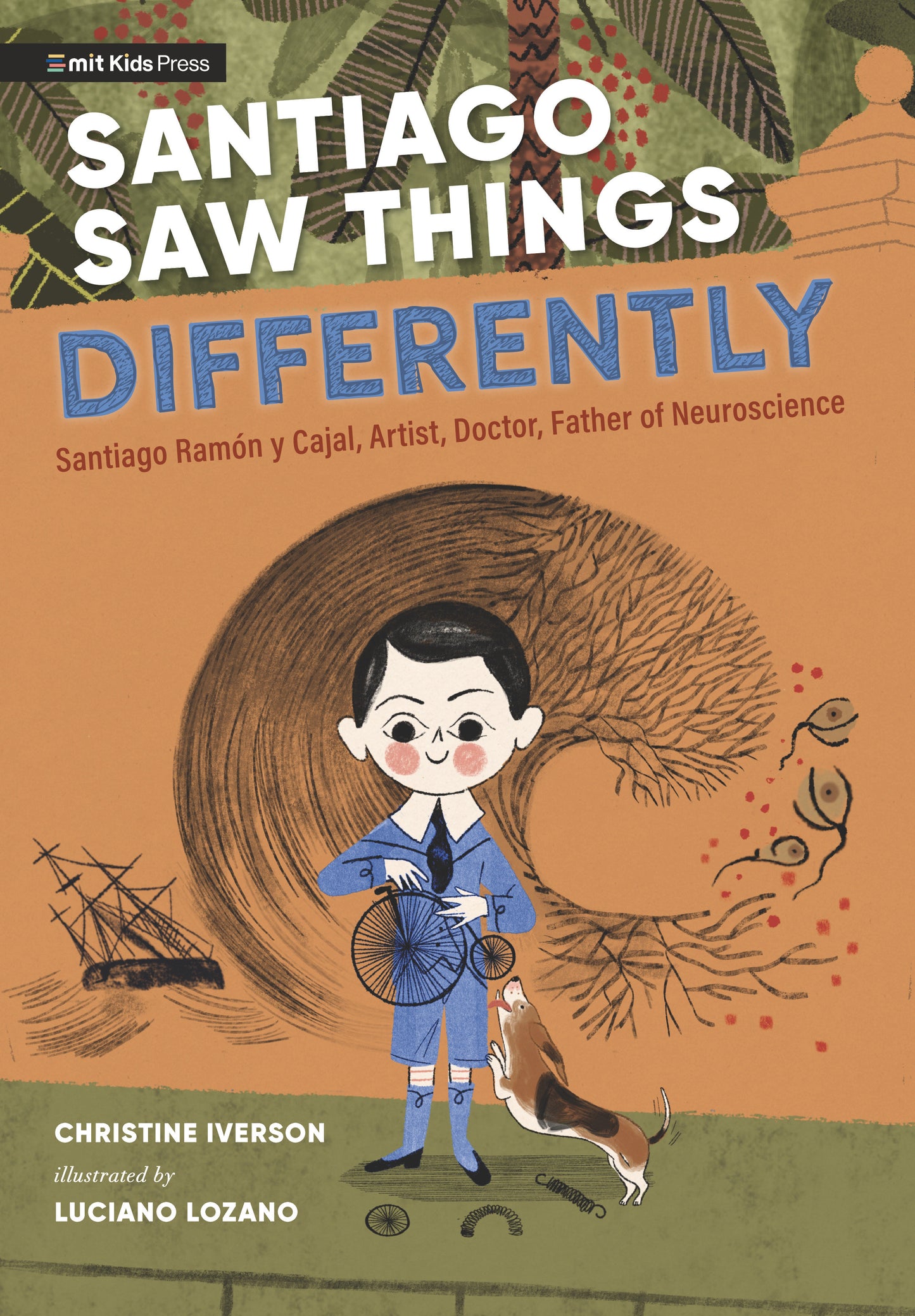 Santiago Saw Things Differently - Santiago Ram�n y Cajal, Artist, Doctor, Father of Neuroscience
