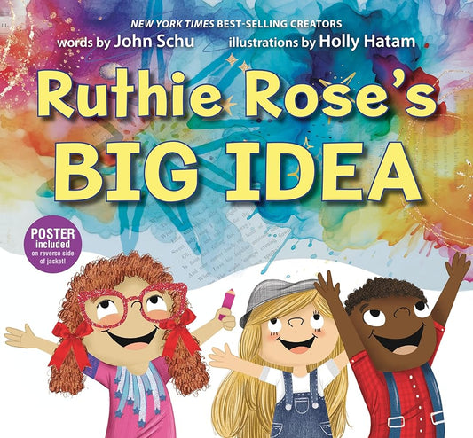 Ruthie Rose's Big Idea: A Poetry Story by John Schu, Holly Hatam