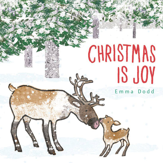 Christmas Is Joy - (A Heartwarming Holiday Story Featuring Parent & Child Reindeer for Babies and Toddlers - Perfect Stocking Stuffer) (Emma Dodd's Love You Books)