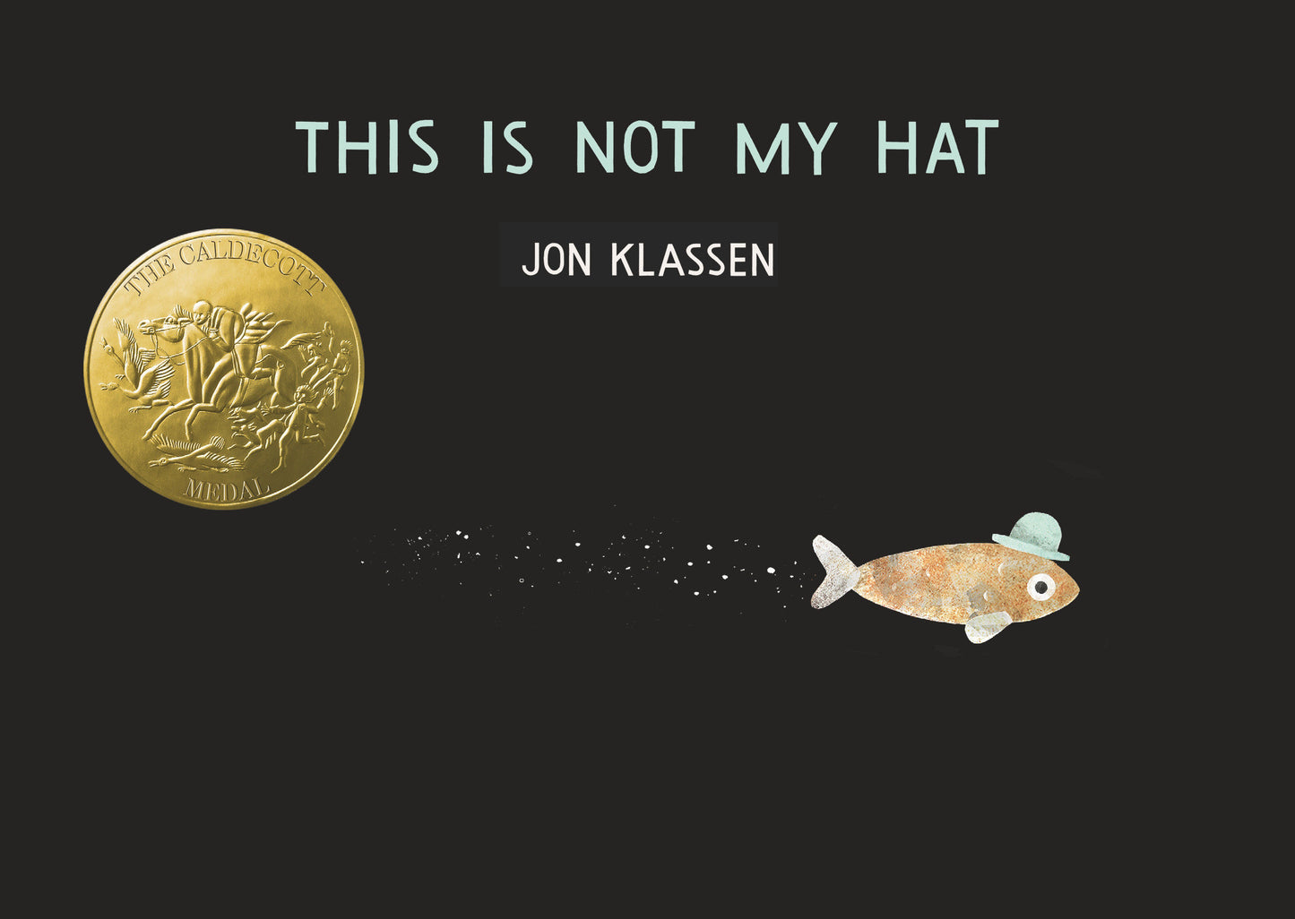 This Is Not My Hat (The Hat Trilogy) (Book:2)