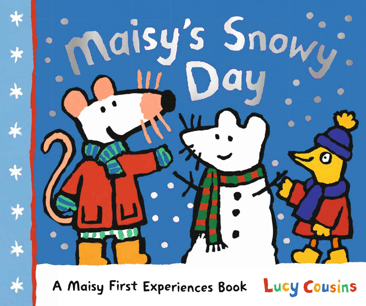 Maisy's Snowy Day - A Maisy First Experiences Book (Maisy the Mouse's Winter Adventure - A Picture Book for Toddlers, Preschoolers, and Kids Ages 3-7) (Maisy First Experiences)
