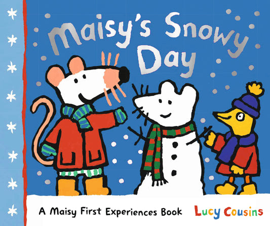 Maisy's Snowy Day - A Maisy First Experiences Book (Maisy the Mouse's Winter Adventure - A Picture Book for Toddlers, Preschoolers, and Kids Ages 3-7) (Maisy First Experiences)