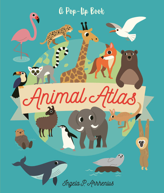 Animal Atlas: A Pop-Up Book (Interactive Creature Cultures)