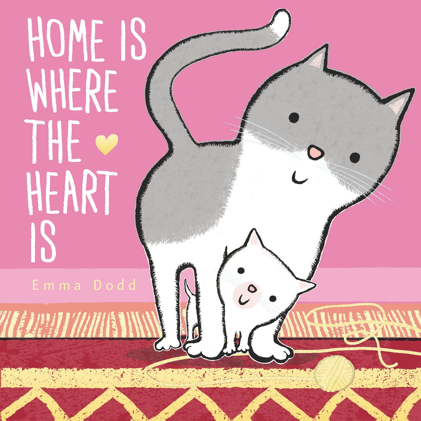 Home Is Where the Heart Is - (A Heartwarming Story of Parental Love in Rhyming Text - Padded Board Book for Babies and Toddlers) (Emma Dodd's Love You Books)