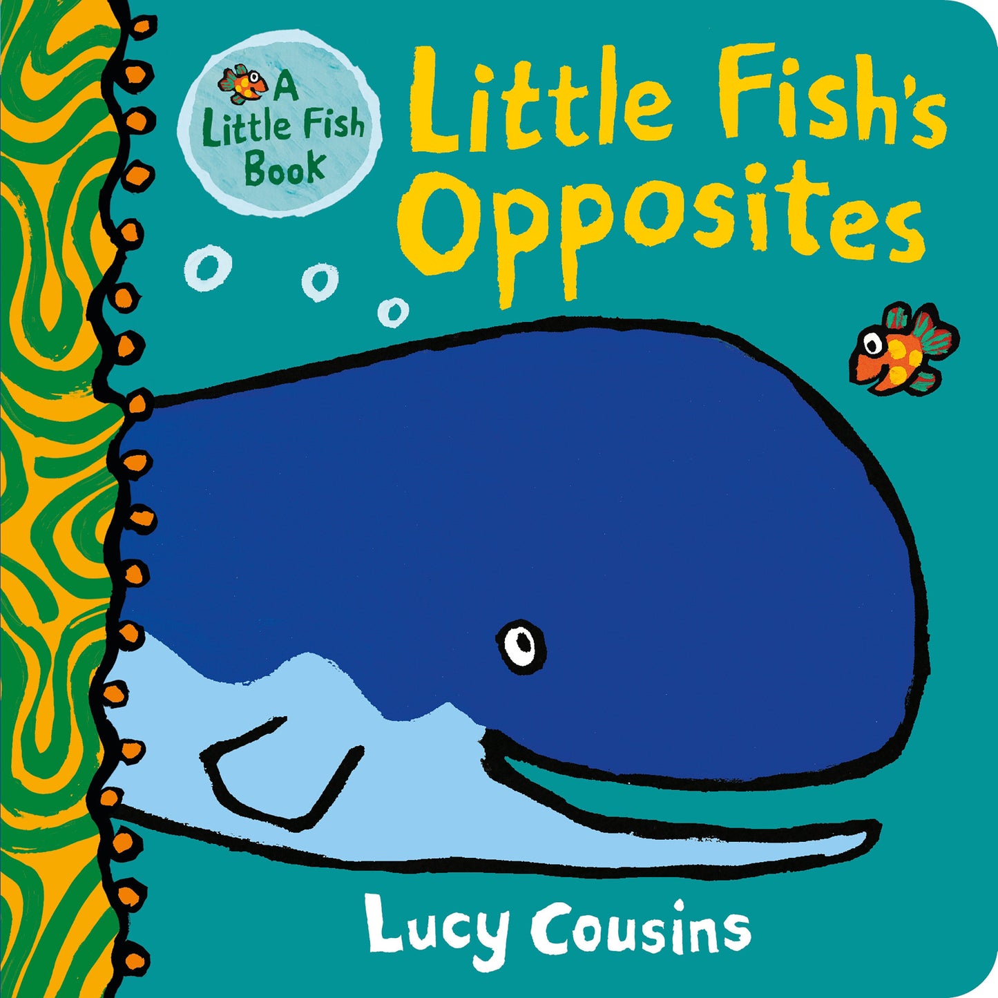 Little Fish's Opposites - (A Rhyming Board Book for Babies and Toddlers to Learn Opposites - Featuring Ocean Animals and Playful Fun) (Little Fish)