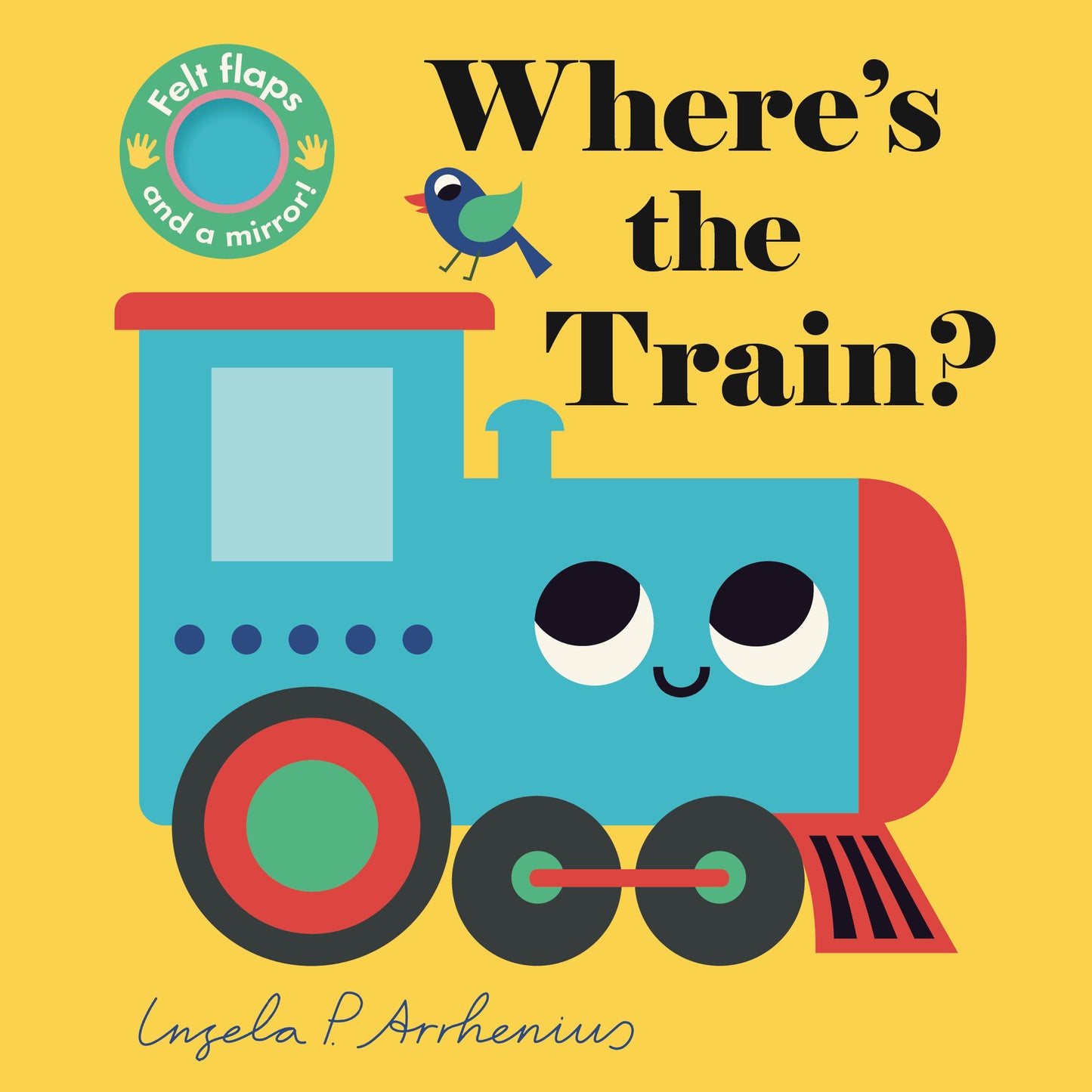 Where's the Train? - (An Interactive, Sensory Lift-the-Flap Book with Felt Flaps and a Mirror for Babies & Toddlers. Friendly Vehicles Include a Streetcar, Bus, & Ferry Boat.) (Where's The)