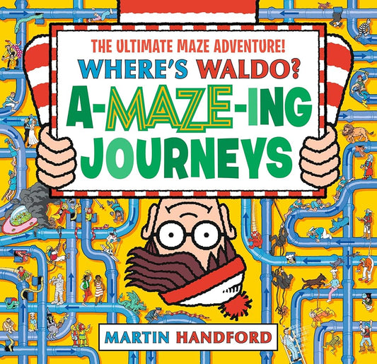 Where's Waldo? Amazing Journeys: The Ultimate Maze Adventure! by Martin Handford