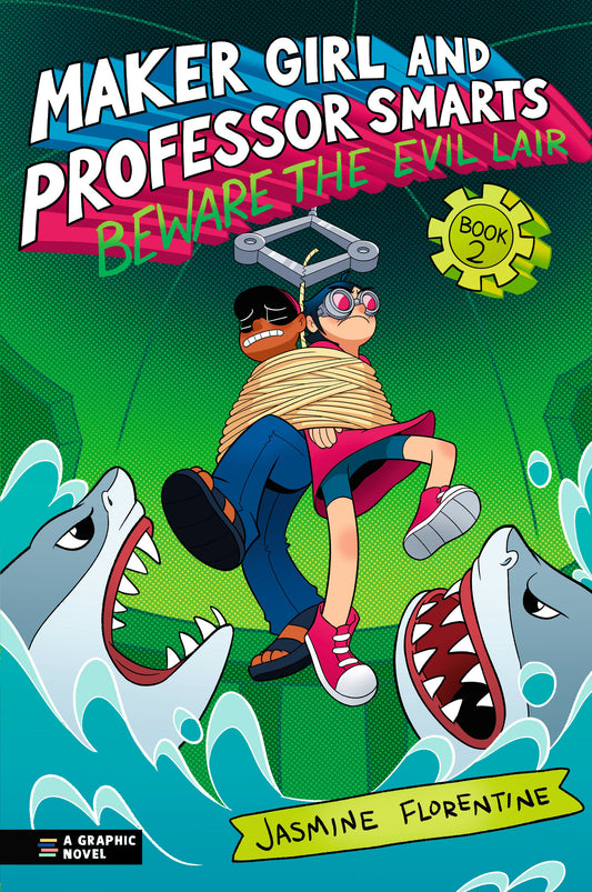 Maker Girl and Professor Smarts: Beware the Evil Lair (Maker Girl and Professor Smarts)