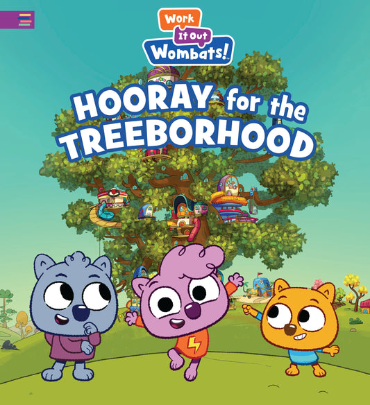 Hooray for the Treeborhood - A Work It Out Wombats Story