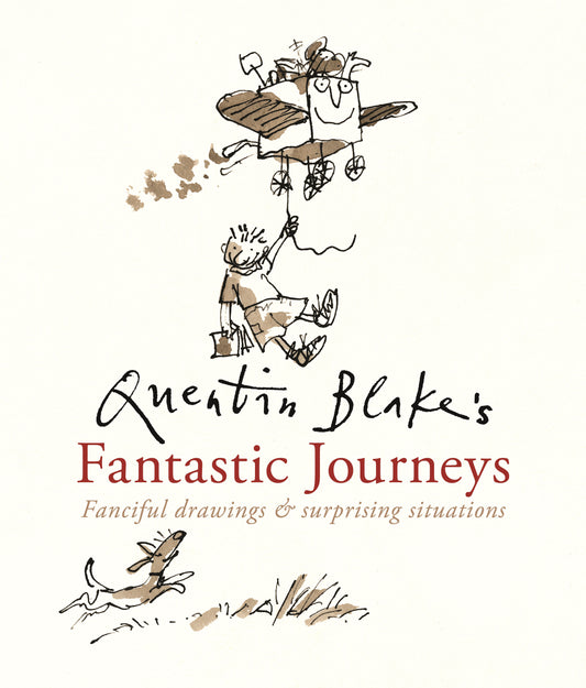 Quentin Blake's Fantastic Journeys