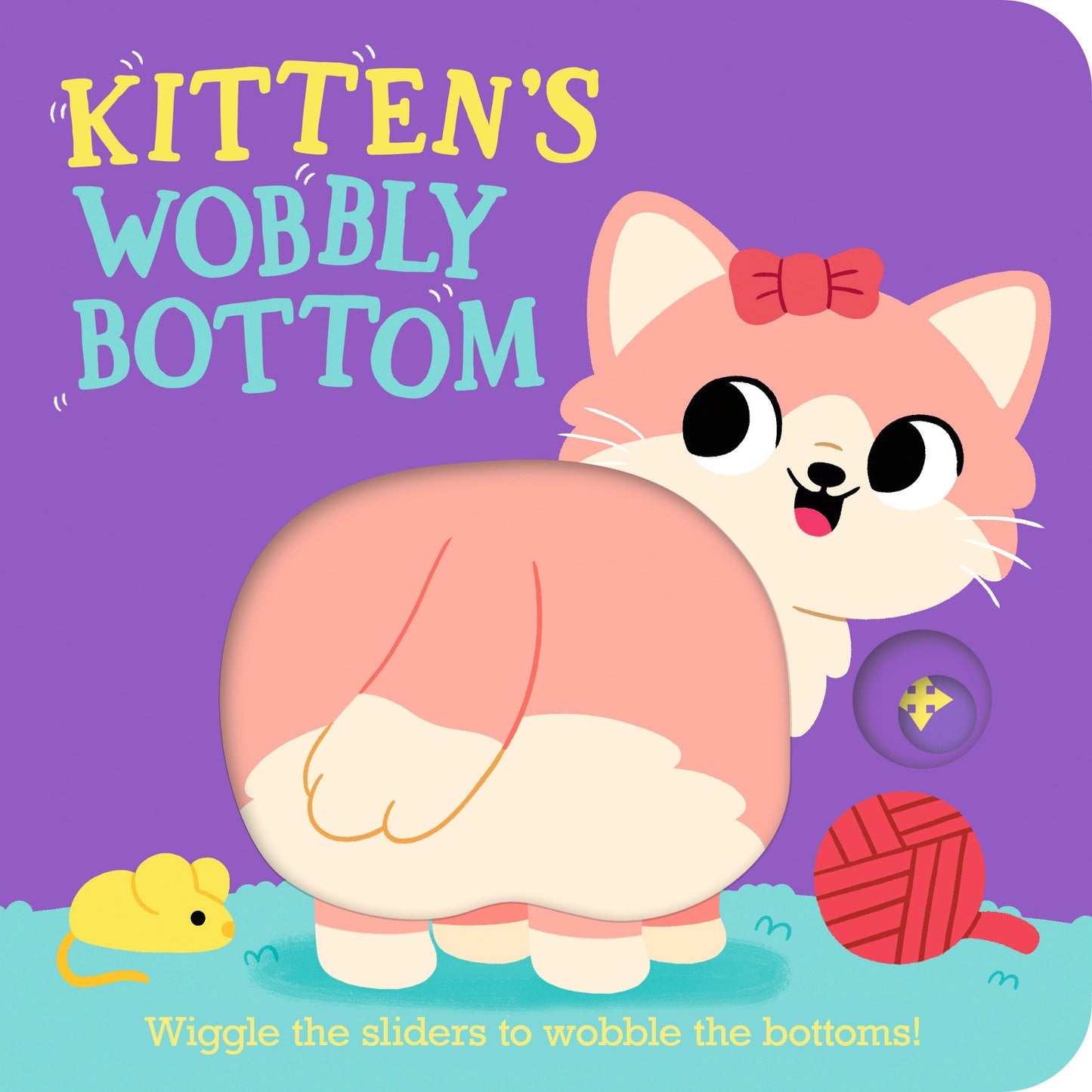 Kitten's Wobbly Bottom (Wobbly Bottoms)