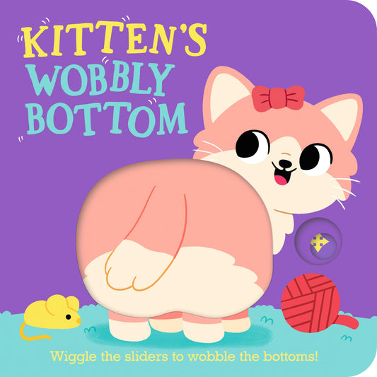 Kitten's Wobbly Bottom (Wobbly Bottoms)