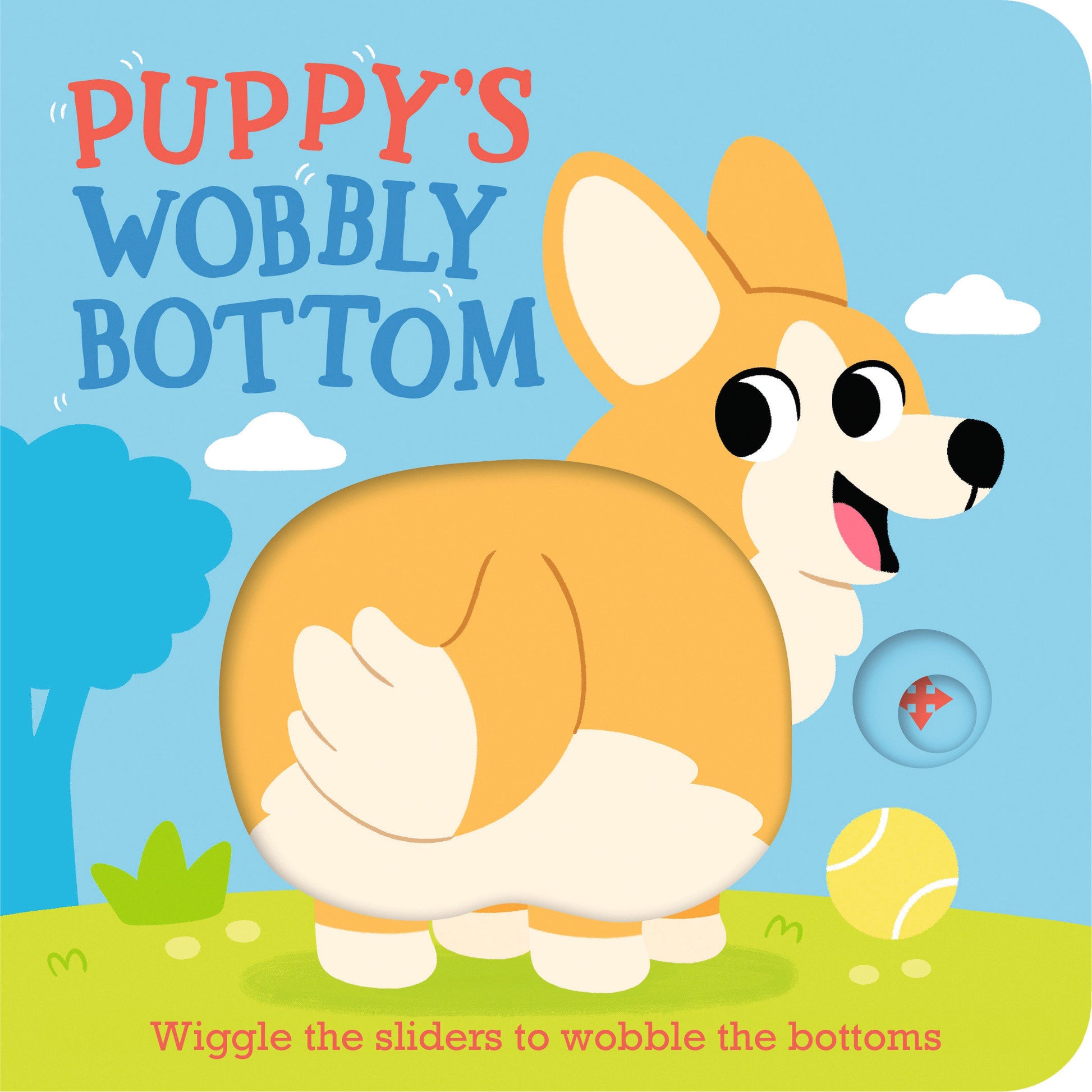 Puppy's Wobbly Bottom - (An Interactive Slider Book Full of Dog Barks, Dancing Wiggles, and Giggles for Babies and Toddlers) (Wobbly Bottoms)