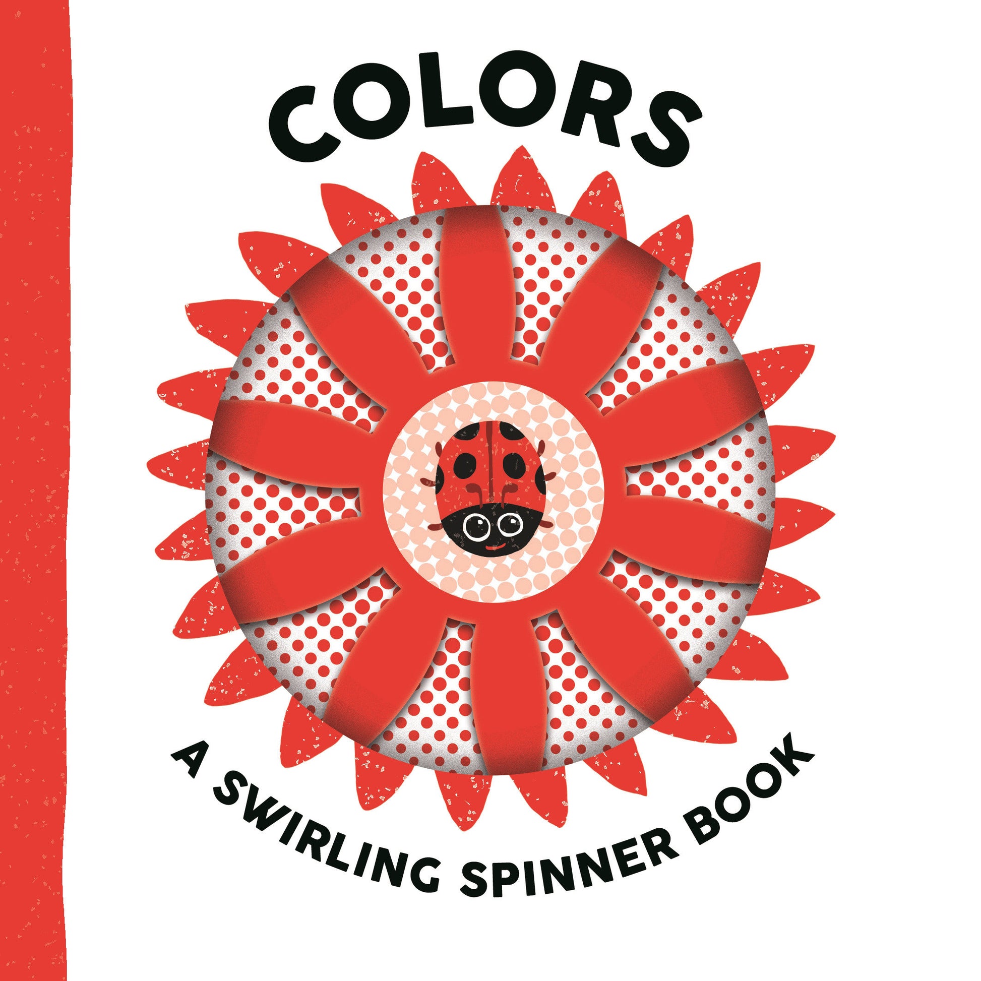 Colors: A Swirling Spinner Book (Swirling Spinner Books)