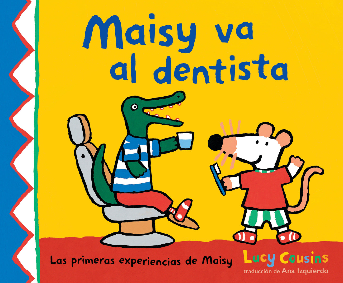 Maisy va al dentista - (Un primer viaje al dentista para ni�os, lleno de apoyo, descubrimientos y confianza) (Las primeras experiencias de Maisy)