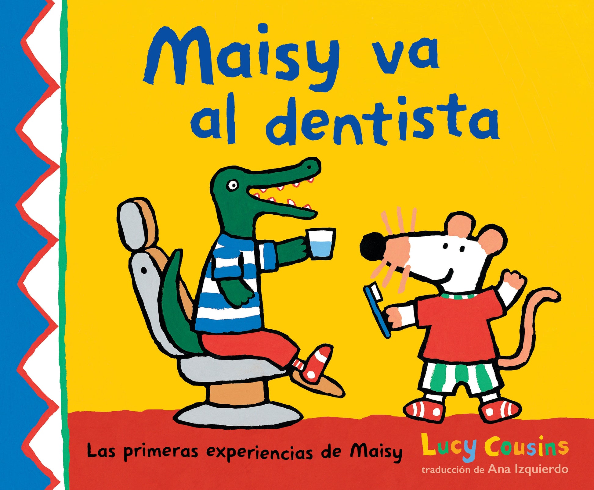 Maisy va al dentista - (Un primer viaje al dentista para ni�os, lleno de apoyo, descubrimientos y confianza) (Las primeras experiencias de Maisy)