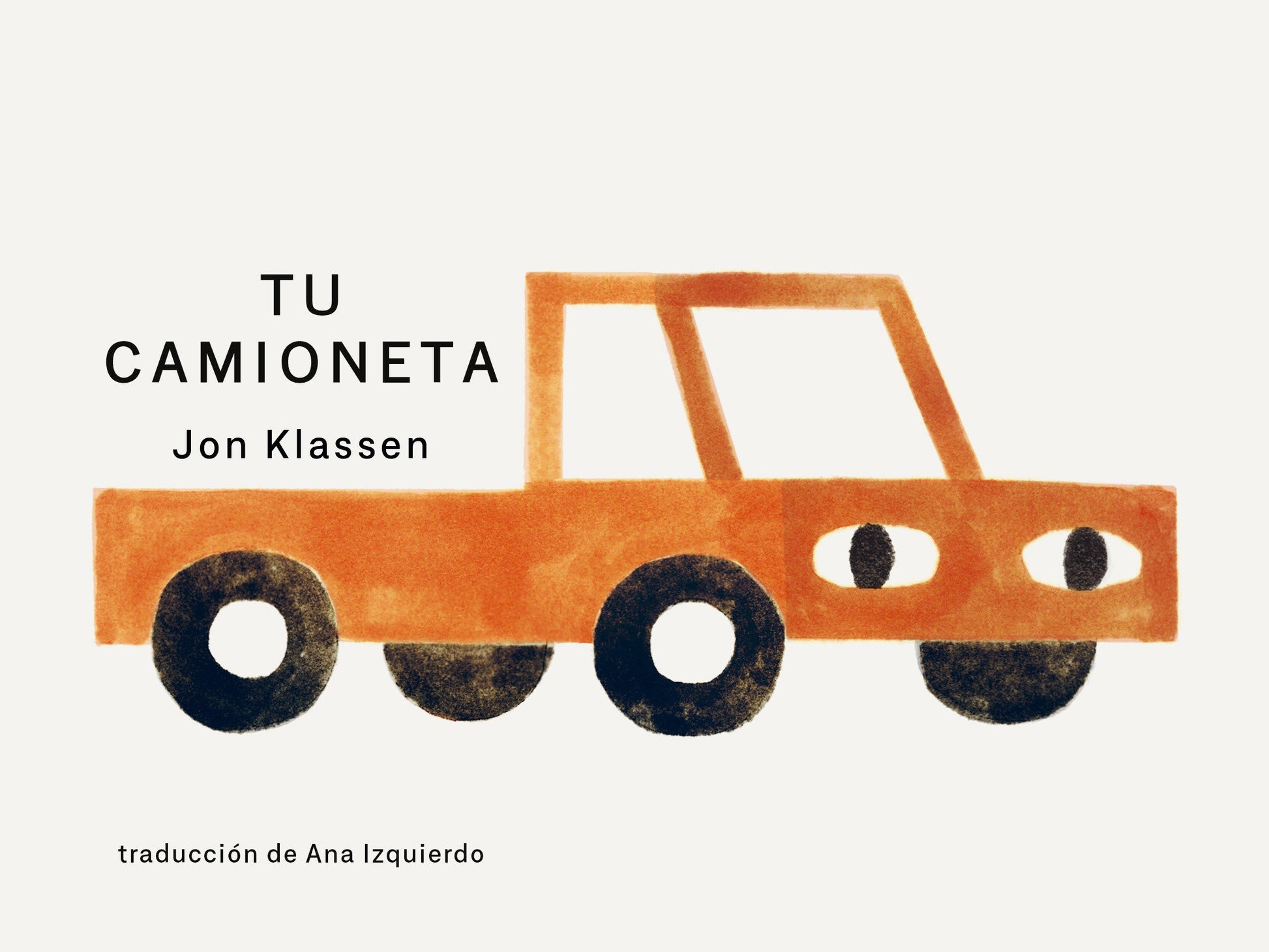 Tu camioneta - (Un libro ingenioso con arte minimalista que explora la pertenencia, la imaginaci�n y la perspectiva para ni�os de 2 a 5 a�os) (Tus Cosas)