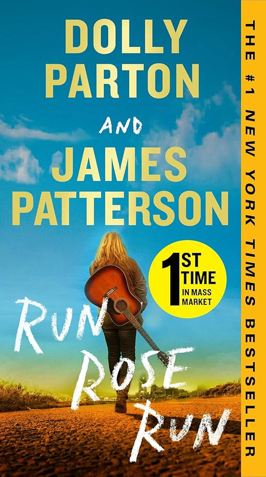 Run, Rose, Run: A Novel by James Patterson, Dolly Parton