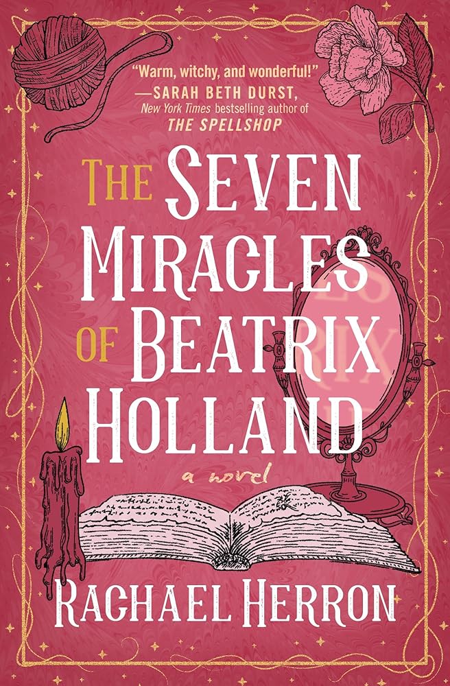 The Seven Miracles of Beatrix Holland by Rachael Herron