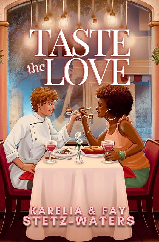 Taste the Love by Karelia Stetz-Waters, Fay Stetz-Waters