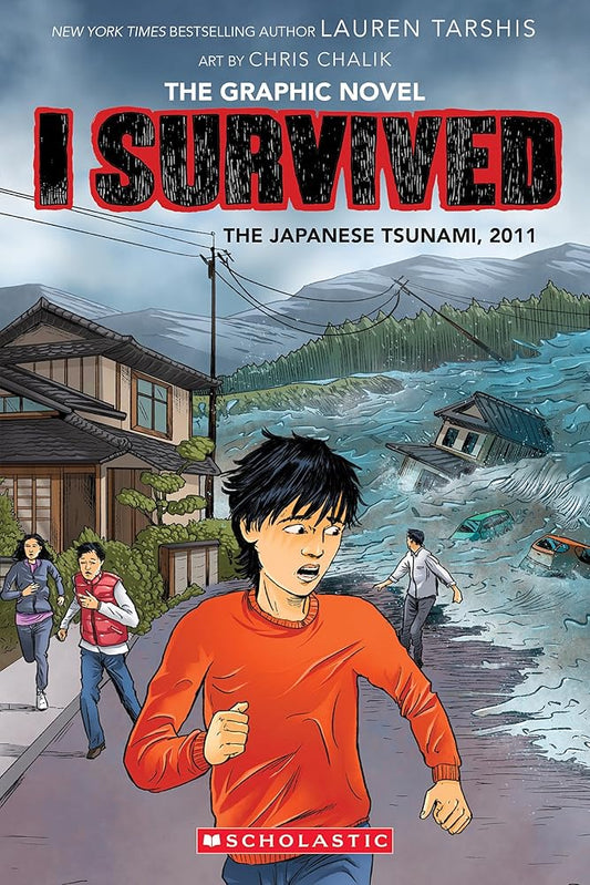 I Survived the Japanese Tsunami, 2011 (I Survived Graphic Novel #12) (I Survived Graphix) by Lauren Tarshis, Chris Chalik