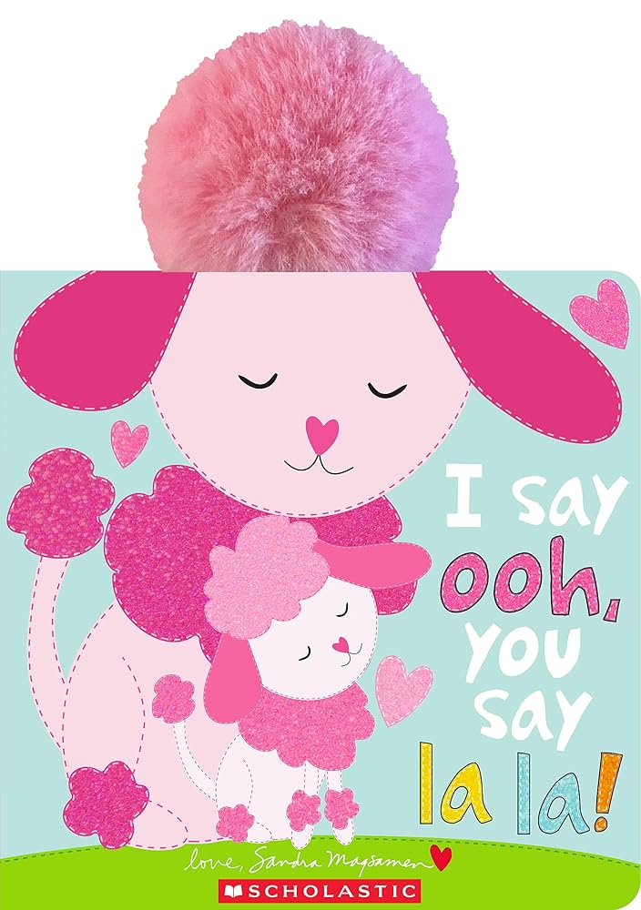 I Say Ooh, You Say La La! by Sandra Magsamen