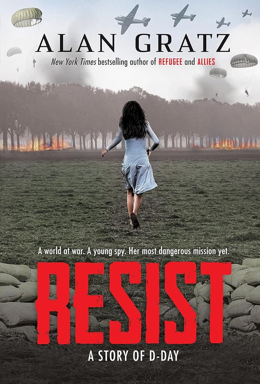 Resist: A Story of D-Day by Alan Gratz