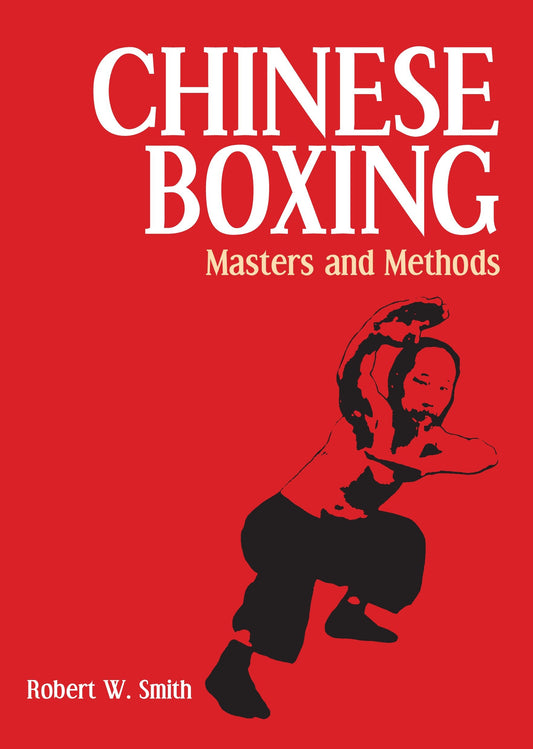 Chinese Boxing - Masters and Methods
