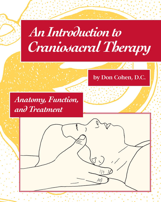 An Introduction to Craniosacral Therapy - Anatomy, Function, and Treatment