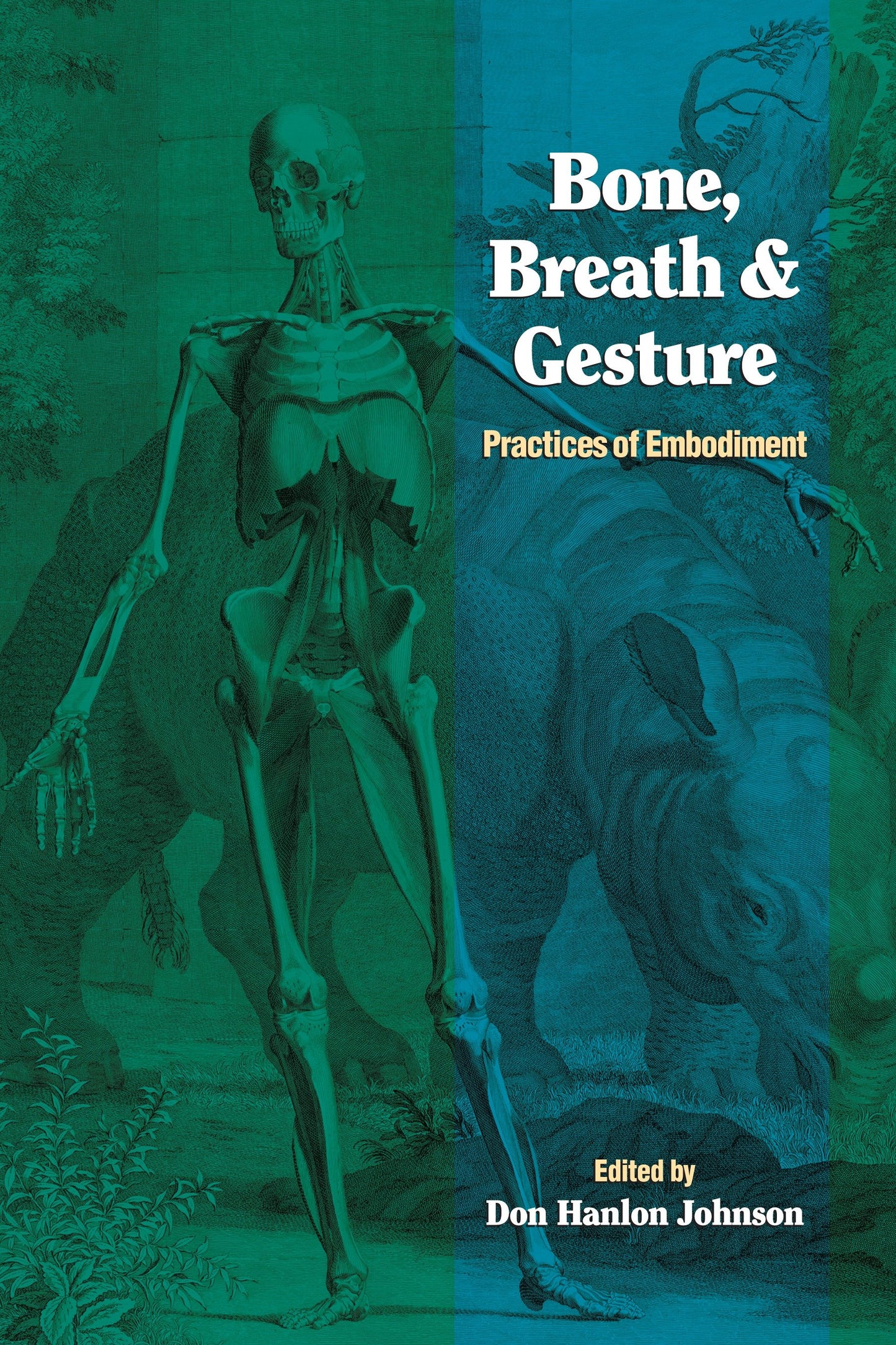 Bone, Breath, and Gesture - Practices of Embodiment Volume 1 (Io Series) (Book:51)