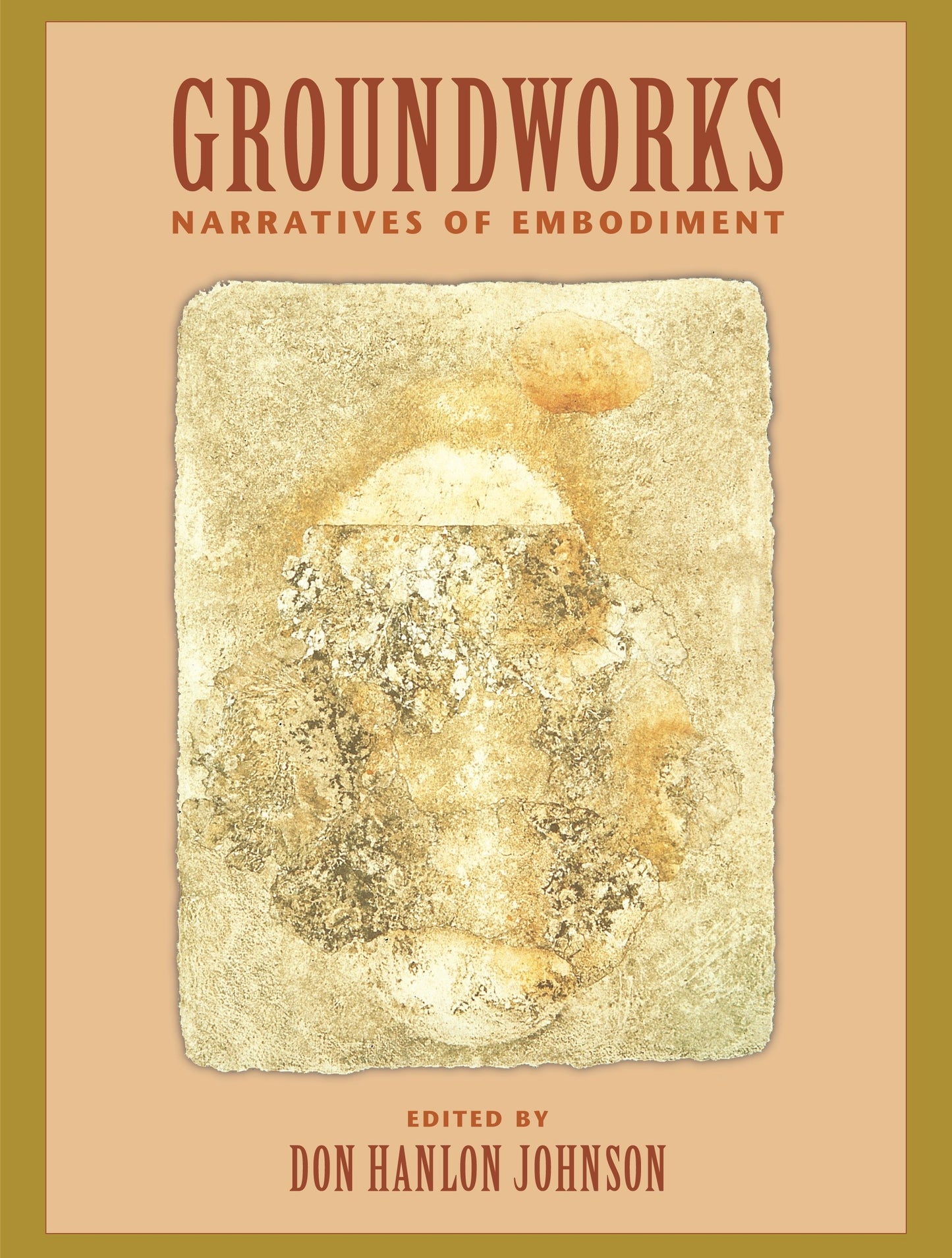 Groundworks - Narratives of Embodiment Volume II (Io Series) (Book:57)