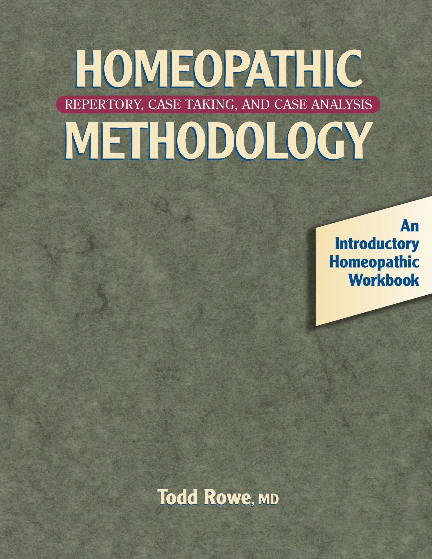 Homeopathic Methodology - Repertory, Case Taking, and Case Analysis