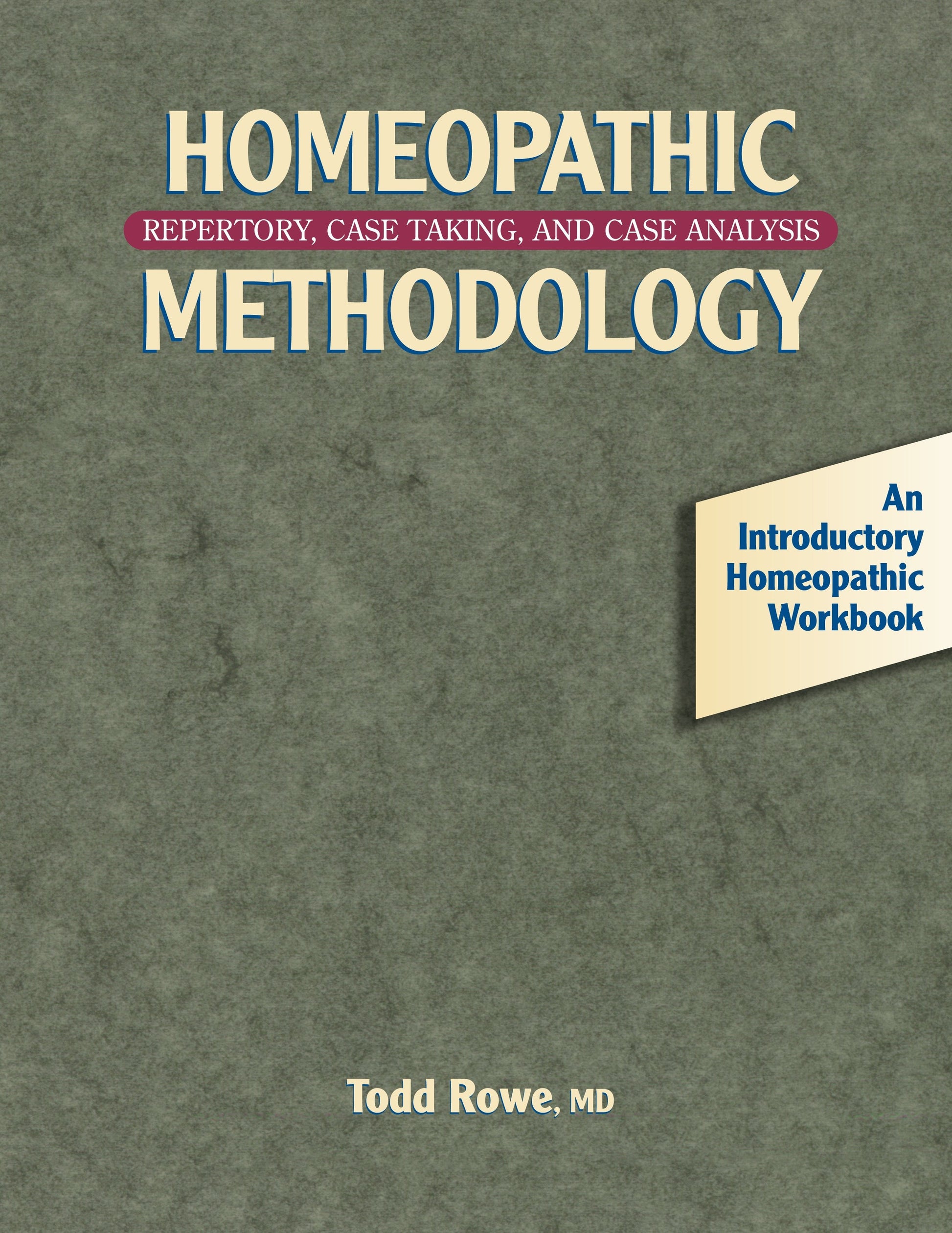 Homeopathic Methodology - Repertory, Case Taking, and Case Analysis