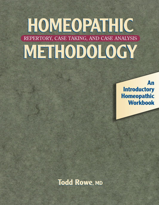 Homeopathic Methodology - Repertory, Case Taking, and Case Analysis