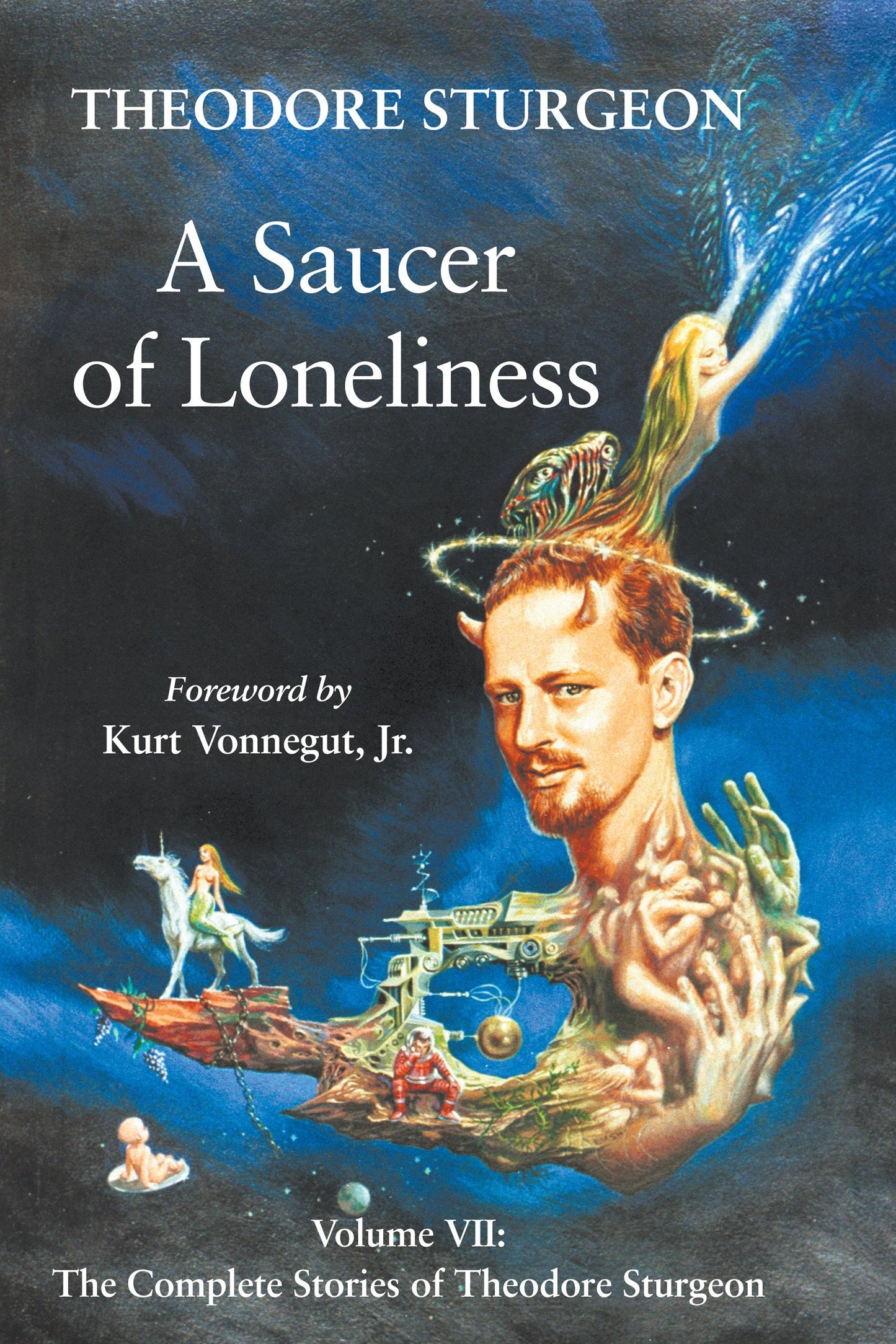 A Saucer of Loneliness - Volume VII: The Complete Stories of Theodore Sturgeon (The Complete Stories of Theodore Sturgeon) (Book:7)