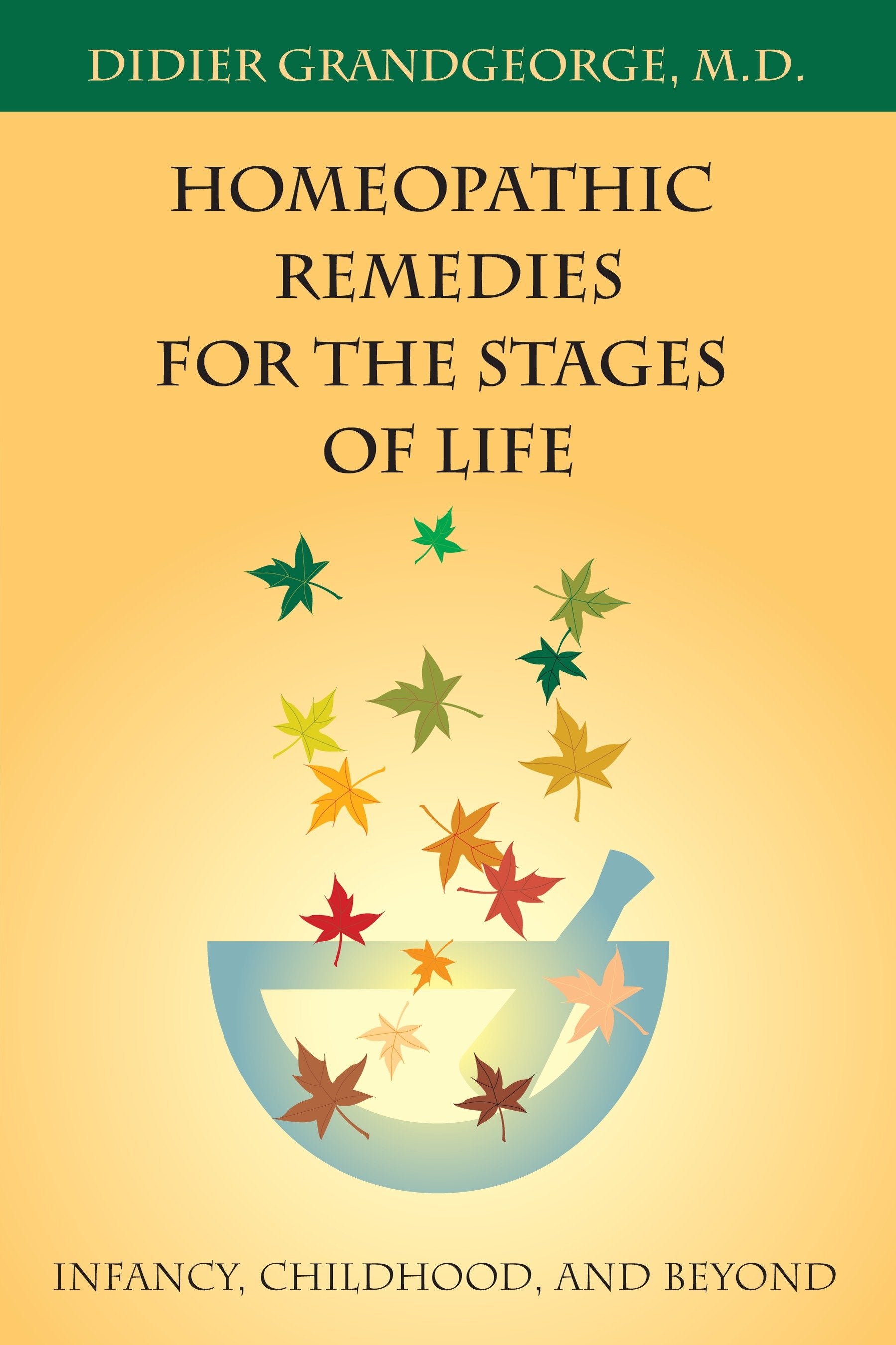 Homeopathic Remedies for the Stages of Life - Infancy, Childhood, and Beyond