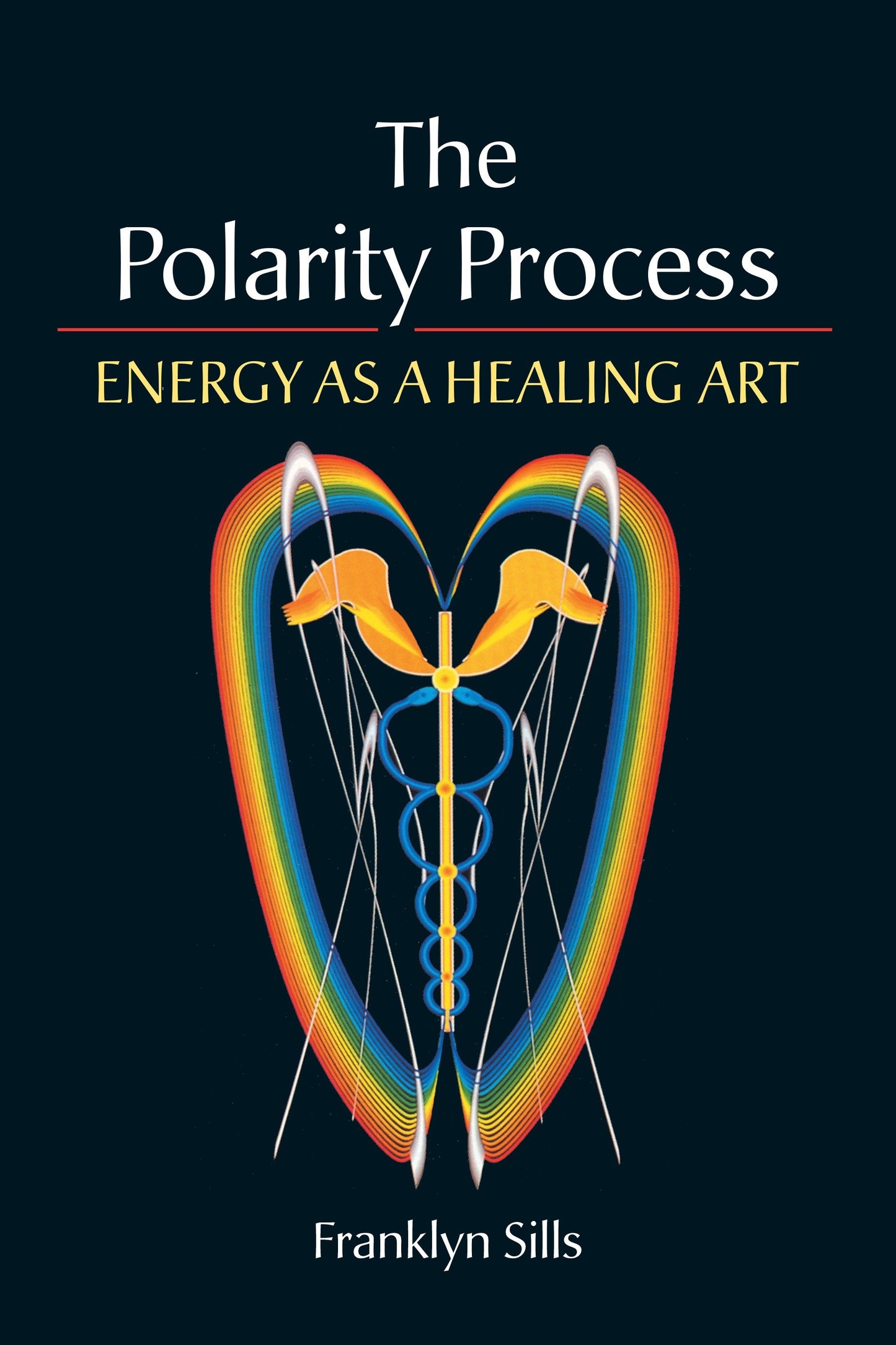 The Polarity Process - Energy as a Healing Art