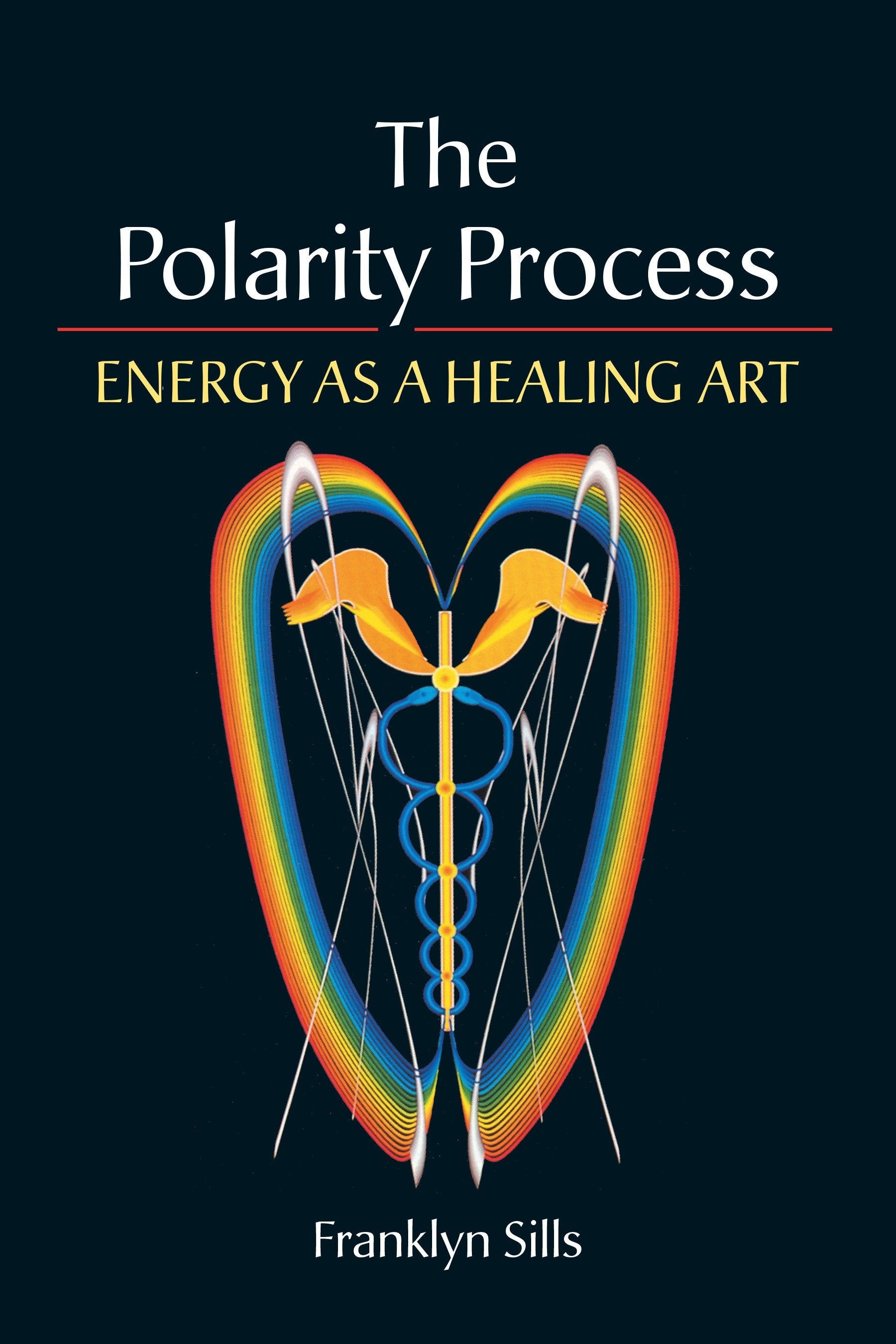 The Polarity Process - Energy as a Healing Art