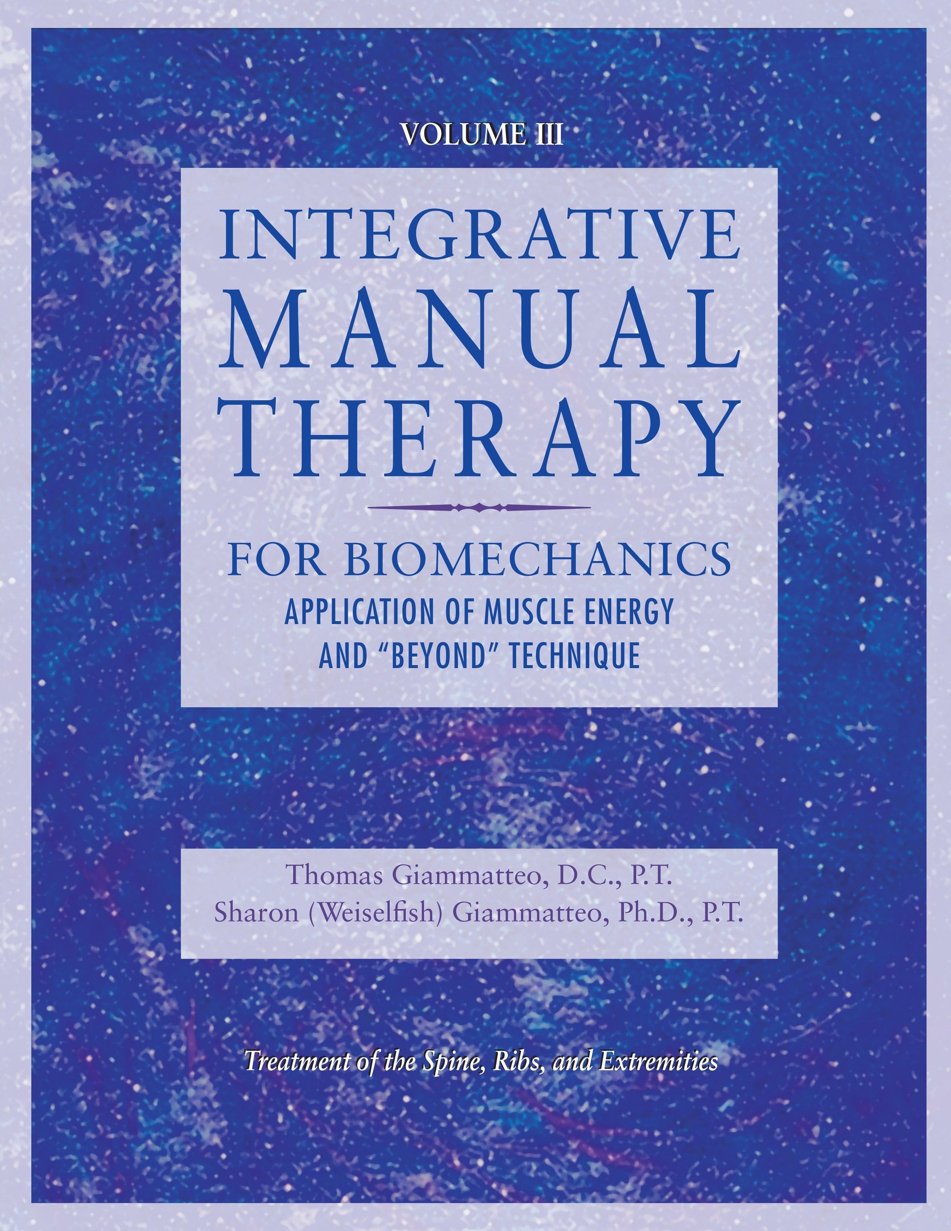 Integrative Manual Therapy for Biomechanics - Application of Muscle Energy and "Beyond" Technique