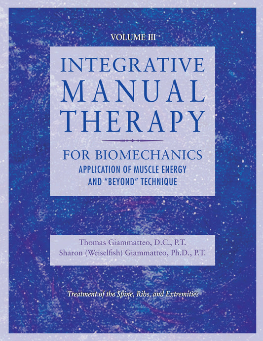 Integrative Manual Therapy for Biomechanics - Application of Muscle Energy and "Beyond" Technique