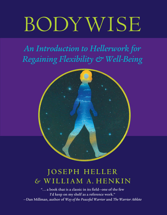 Bodywise - An Introduction to Hellerwork for Regaining Flexibility and Well-Being